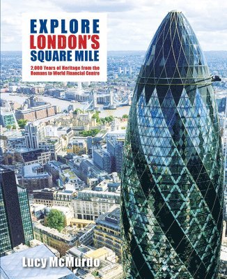 Lucy McMurdo - Explore London's Square Mile, Häftad