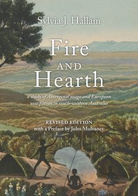 bokomslag Fire and Hearth: a study of Aboriginal usage and European usurpation in south-western Australia (Revised Edition)