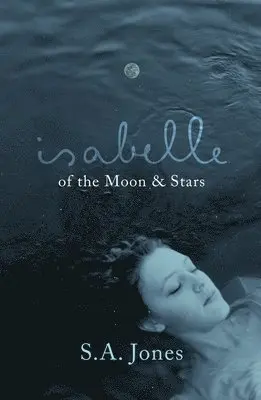S. a. Jones - Isabelle of the Moon & Stars, Häftad. Tillgänglighet: Lägg i varukorg