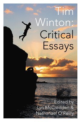 Lyn McCredden, Nathanael O'Reilly - Tim Winton: Critical Essays, Häftad