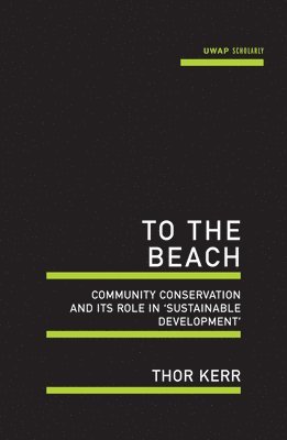 bokomslag To the Beach: Community Conservation and Its Role in 'Sustainable Development'
