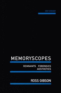 bokomslag Memoryscopes: Remnants, Forensics, Aesthetics
