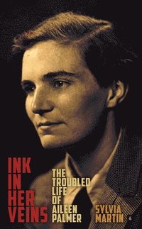 bokomslag Ink in Her Veins: The Troubled Life of Aileen Palmer