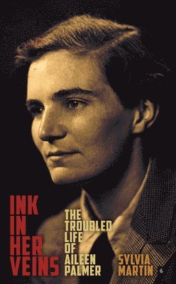 bokomslag Ink in Her Veins: The Troubled Life of Aileen Palmer