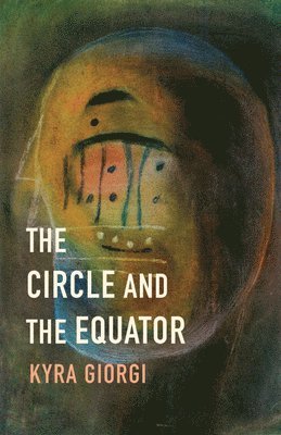Kyra Giorgi - The Circle and the Equator, Häftad