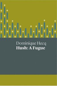 bokomslag Hush: A Fugue