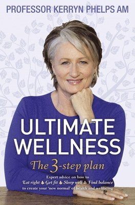 Kerryn Phelps - Ultimate Wellness, Häftad