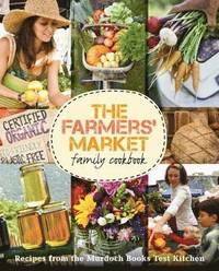 bokomslag The Farmers' Market Family Cookbook