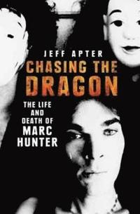 bokomslag Chasing the Dragon: The Life and Death of Marc Hunter