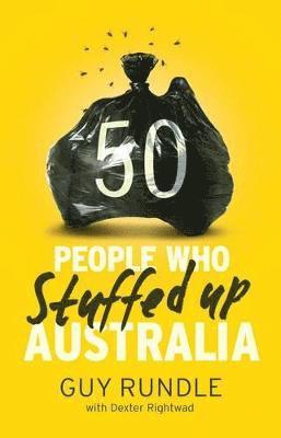 50 People Who Stuffed up Australia