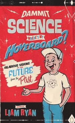 Dammit Science, Where's My Hoverboard? 1