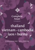 Charmaine Solomon - Thailand, Vietnam, Cambodia, Laos and Burma, Inbunden