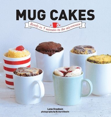 Lene Knudsen - Mug Cakes, Inbunden