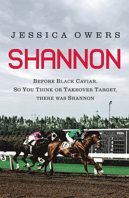 Shannon: Before Black Caviar, So You Think or Takeover Target, There Was Shannon