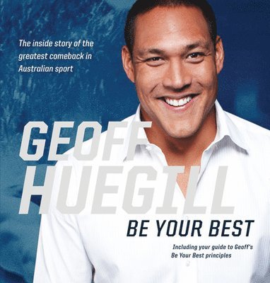 Geoff Huegill - Be Your Best, Häftad