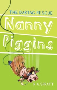 bokomslag Nanny Piggins and the Daring Rescue 7