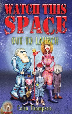 Colin Thompson - Watch This Space 1: Out to Launch, Häftad