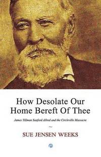 bokomslag How Desolate Our Home Bereft Of Thee