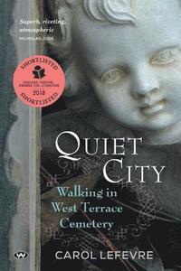 bokomslag Quiet City: Walking in West Terrace Cemetery