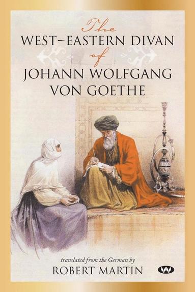 bokomslag The West-Eastern Divan of Johann Wolfgang Von Goethe