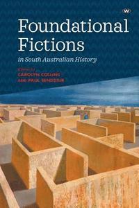 bokomslag Foundational Fictions In South Australian History