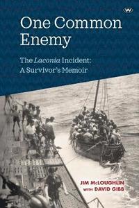 bokomslag One Common Enemy: The Laconia incident: A survivor's memoir
