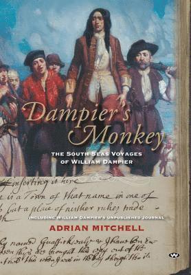 Adrian Mitchell - Dampier's Monkey: The south seas voyages of William Dampier, Häftad