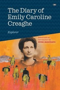 bokomslag Diary Of Emily Caroline Creaghe, Explorer