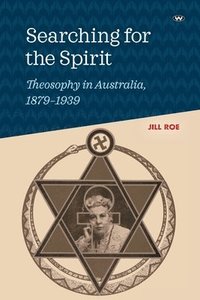 bokomslag Searching for the Spirit: Theosophy in Australia, 1879-1939
