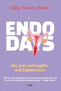 bokomslag Endo Days: Life, love and laughter with endometriosis