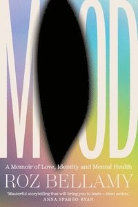 bokomslag Mood: A memoir of love, identity and mental health