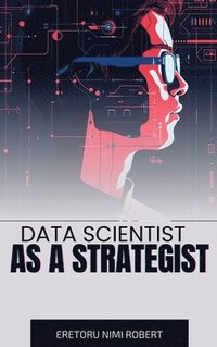 bokomslag Data Scientist as a Strategist