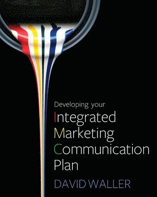 Developing Your Integrated Marketing Communication Plan 1