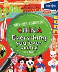 bokomslag Not for Parents China: Everything You Ever Wanted to Know