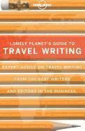 bokomslag Lonely Planet's Guide to Travel Writing: Expert Advice from the World's Leading Travel Publisher