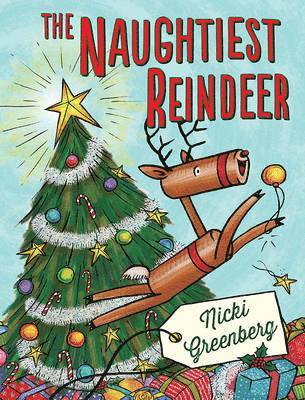 Nicki Greenberg - The Naughtiest Reindeer, Inbunden