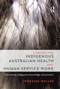 bokomslag A Theory for Indigenous Australian Health and Human Service Work