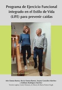 bokomslag Lifestyle-Integrated Functional Exercise (LiFE) Program to Prevent Falls [Participant's Manual]
