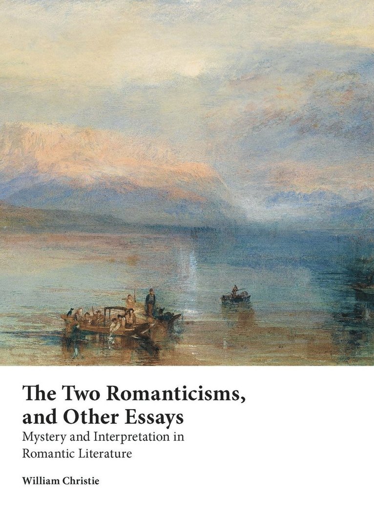 Two Romanticisms and Other Essays