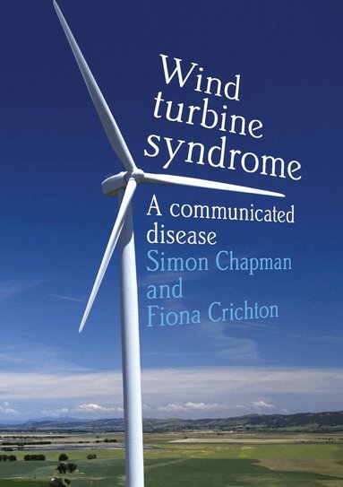 Simon Chapman, Fiona Crichton - Wind Turbine Syndrome, Häftad