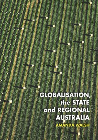 bokomslag Globalisation, the State and Regional Australia