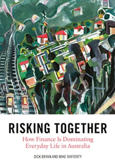 Dick Bryan, Michael Rafferty - Risking Together, Häftad