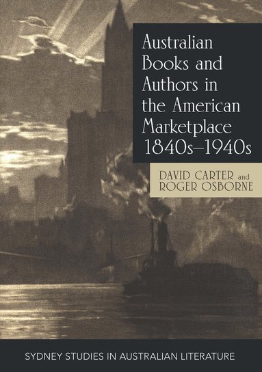David Carter, Roger Osborne - Australian Books and Authors in the American Marketplace 1840s-1940s, Häftad