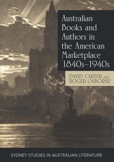 bokomslag Australian Books and Authors in the American Marketplace 1840s-1940s