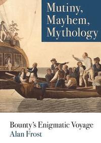 bokomslag Mutiny, Mayhem, Mythology