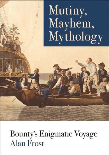 bokomslag Mutiny, Mayhem, Mythology