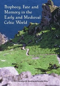 bokomslag Prophecy, Fate and Memory in the Early Medieval Celtic World
