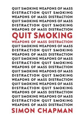 bokomslag Quit Smoking Weapons of Mass Distraction