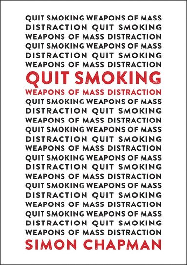 bokomslag Quit Smoking Weapons of Mass Distraction