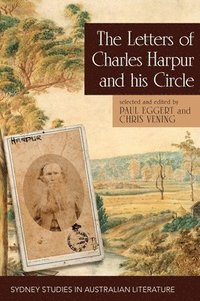 bokomslag The Letters of Charles Harpur and his Circle (hardback)